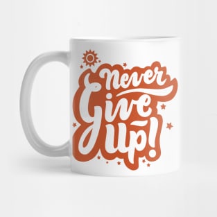 Never Give UP Quotes Tshirts For Young Mug